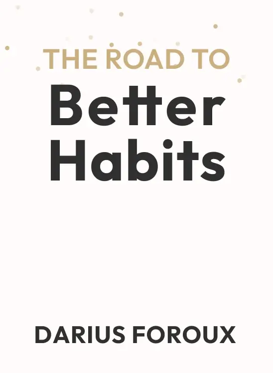 The Road to Better Habits