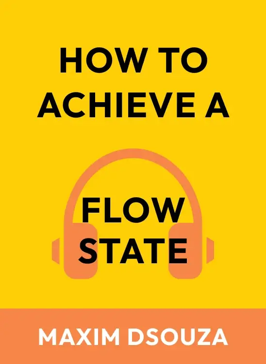 How To Achieve A Flow State