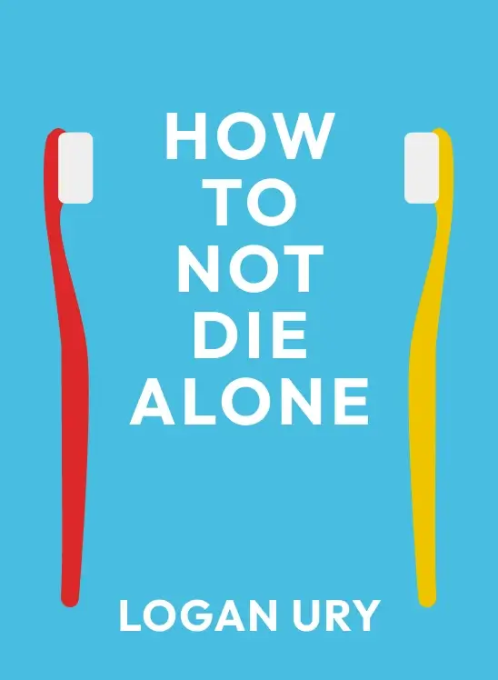 How to Not Die Alone