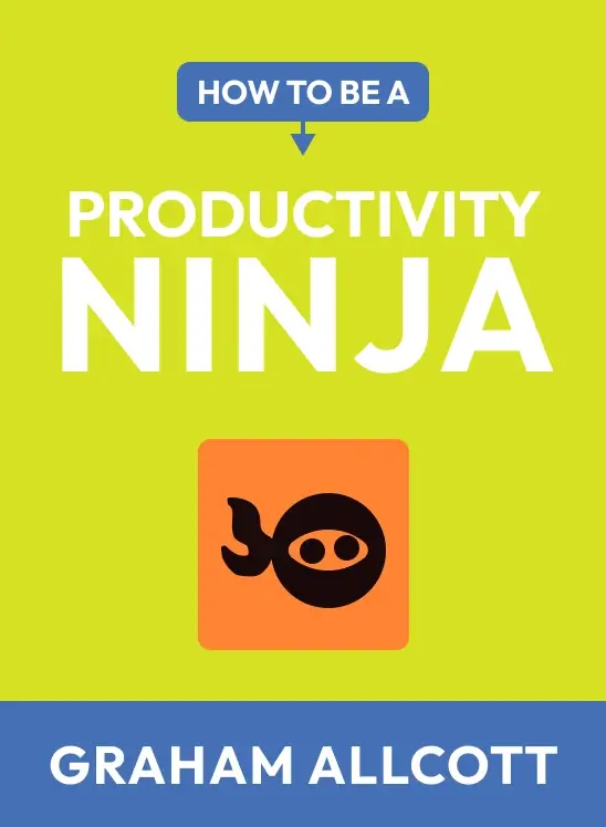 How to Be a Productivity Ninja