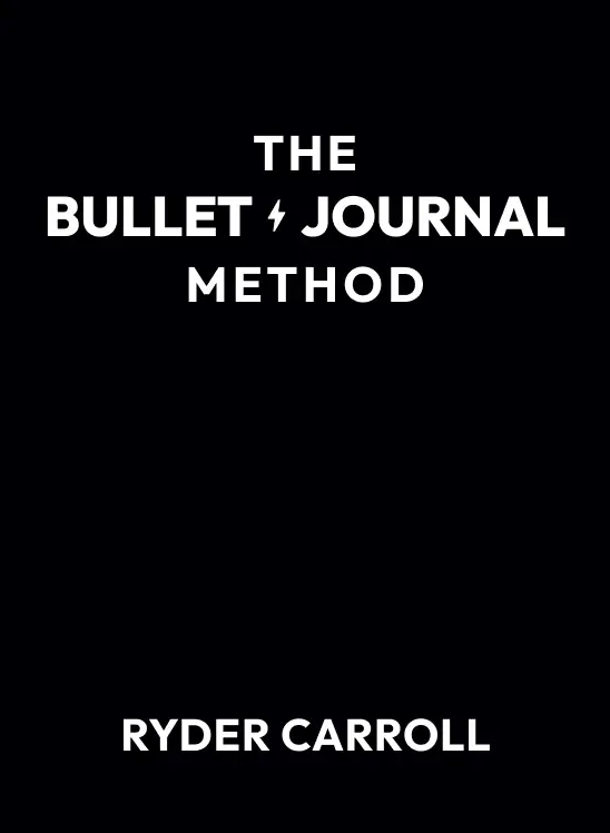 The Bullet Journal Method